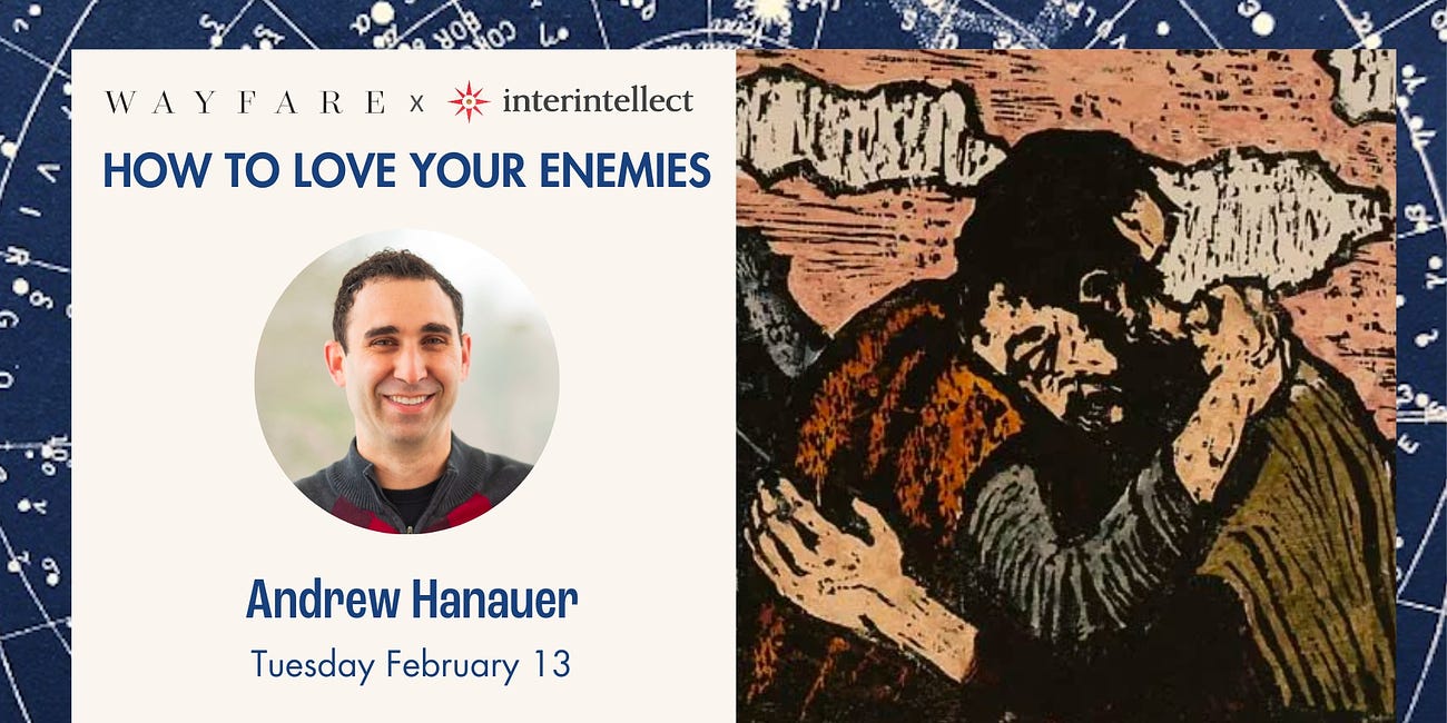  How to Love Your Enemies: A Conversation with Andrew Hanauer