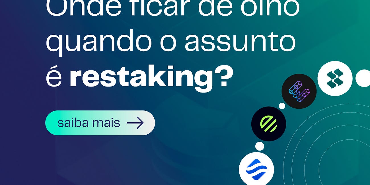 Onde Ficar de Olho Quando o Assunto é Restaking?