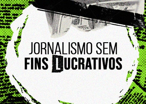 Em defesa do jornalismo sem fins de lucro