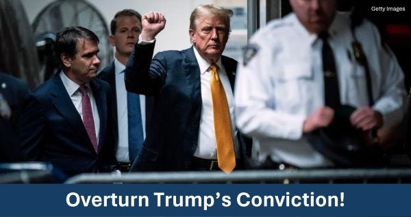 How We Overturn Trump’s Conviction!