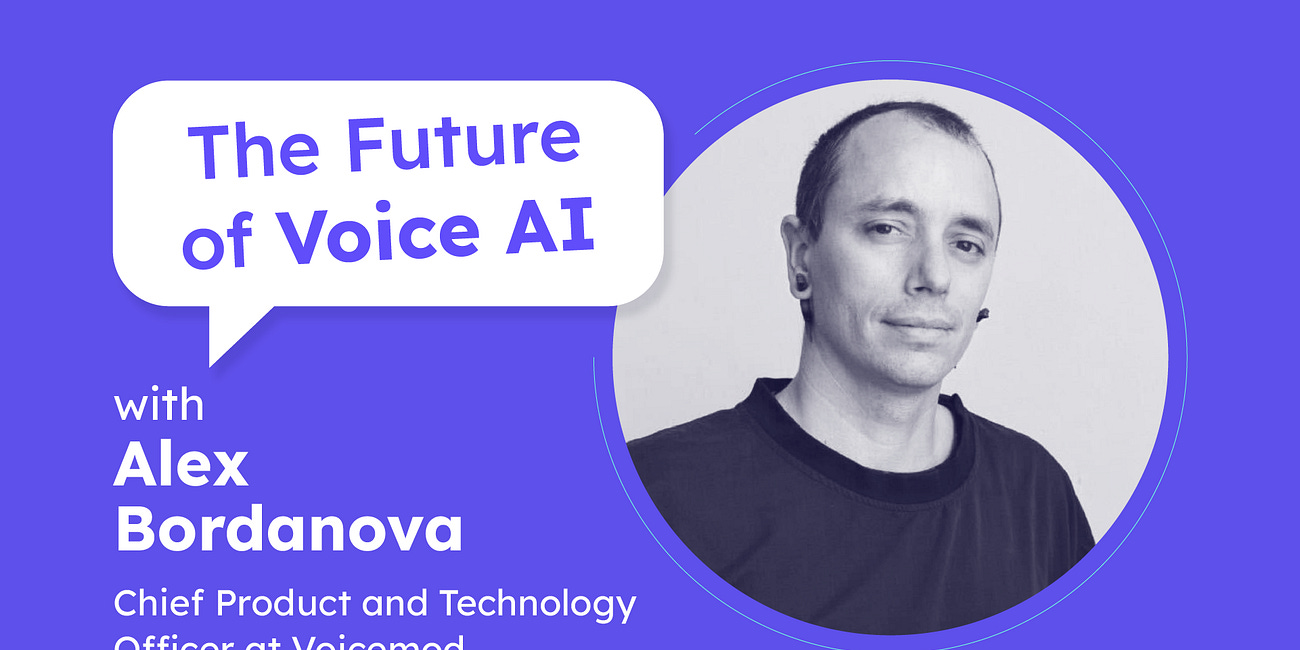 Immersive Experiences with Voice AI | Alex Bordanova (Chief Product & Technology Officer at Voicemod AI)