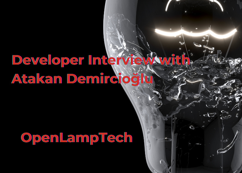 OpenLampTech - Developer Interview with Atakan Demircioğlu