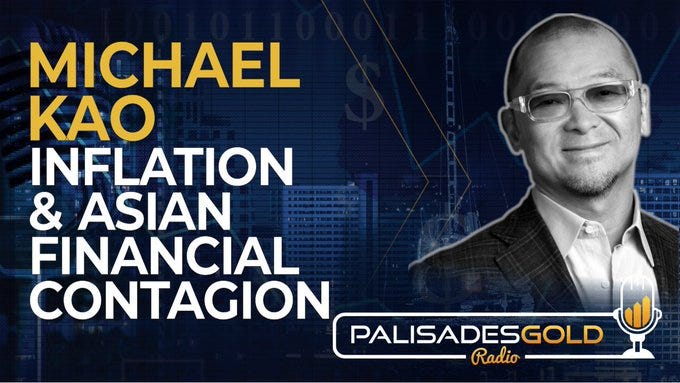 Interview: Palisades Gold Radio Podcast with Tom Bodrovics / Inflation & Asian Contagion 2.0.