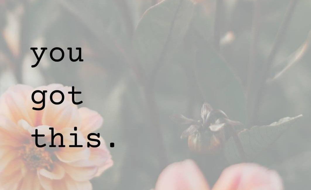 You Got This