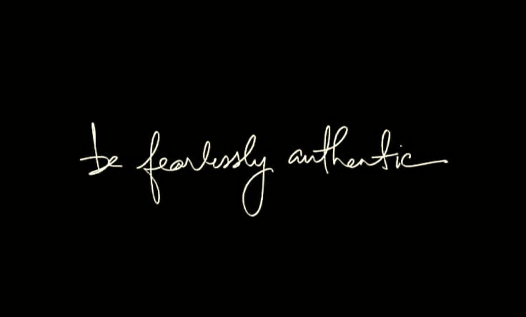 Be Fearlessly Authentic