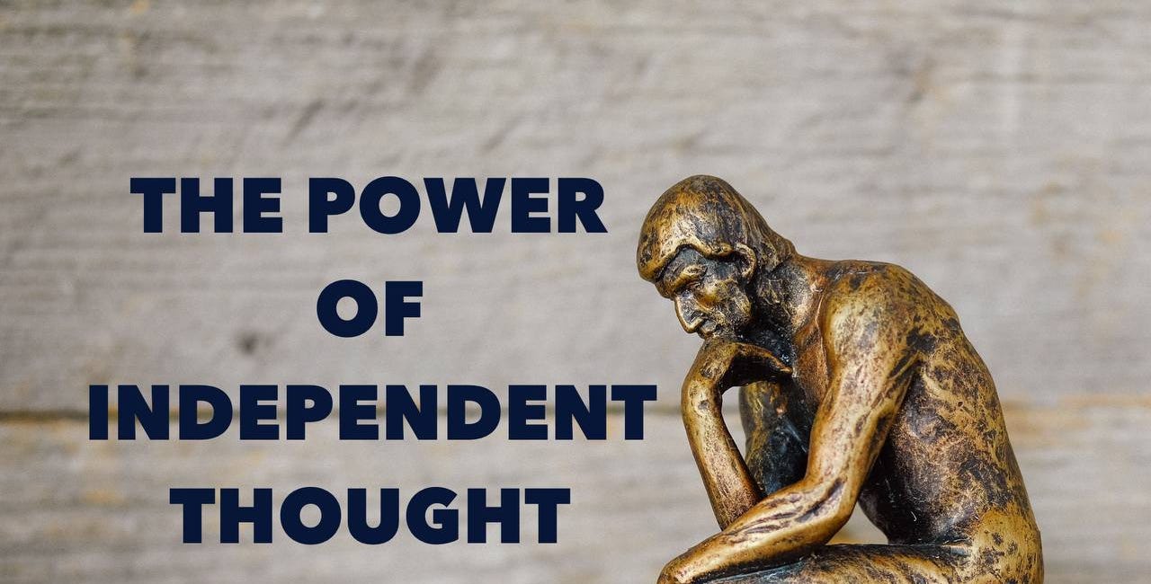 The Power of Independent Thought In A Divisive World