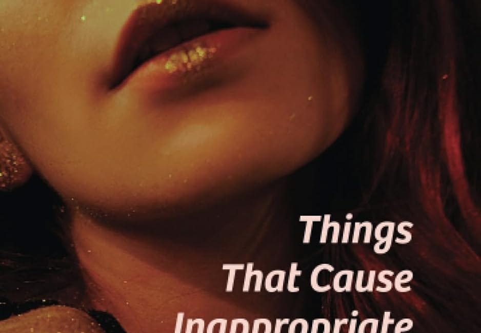 Things that Cause Inappropriate Happiness by Danila Botha