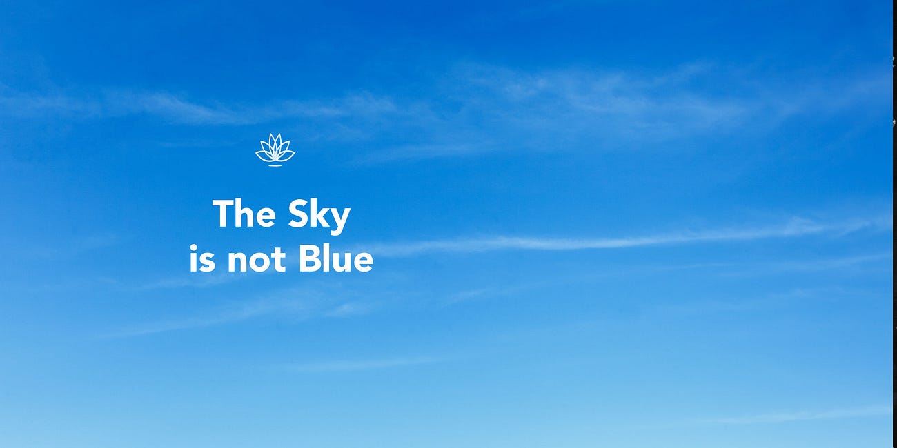 The sky is not blue