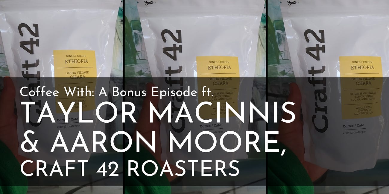 Coffee People: Taylor MacInnis and Aaron Moore, Craft 42 Roasters