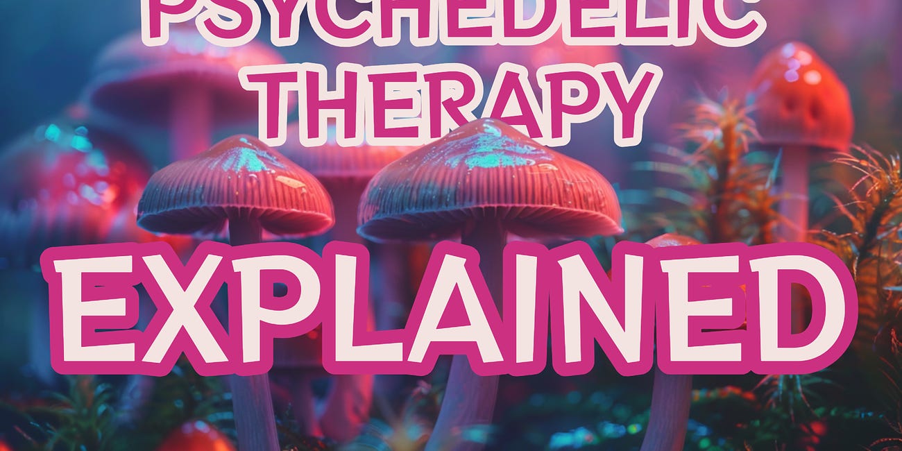 Psychedelic Therapy Explained