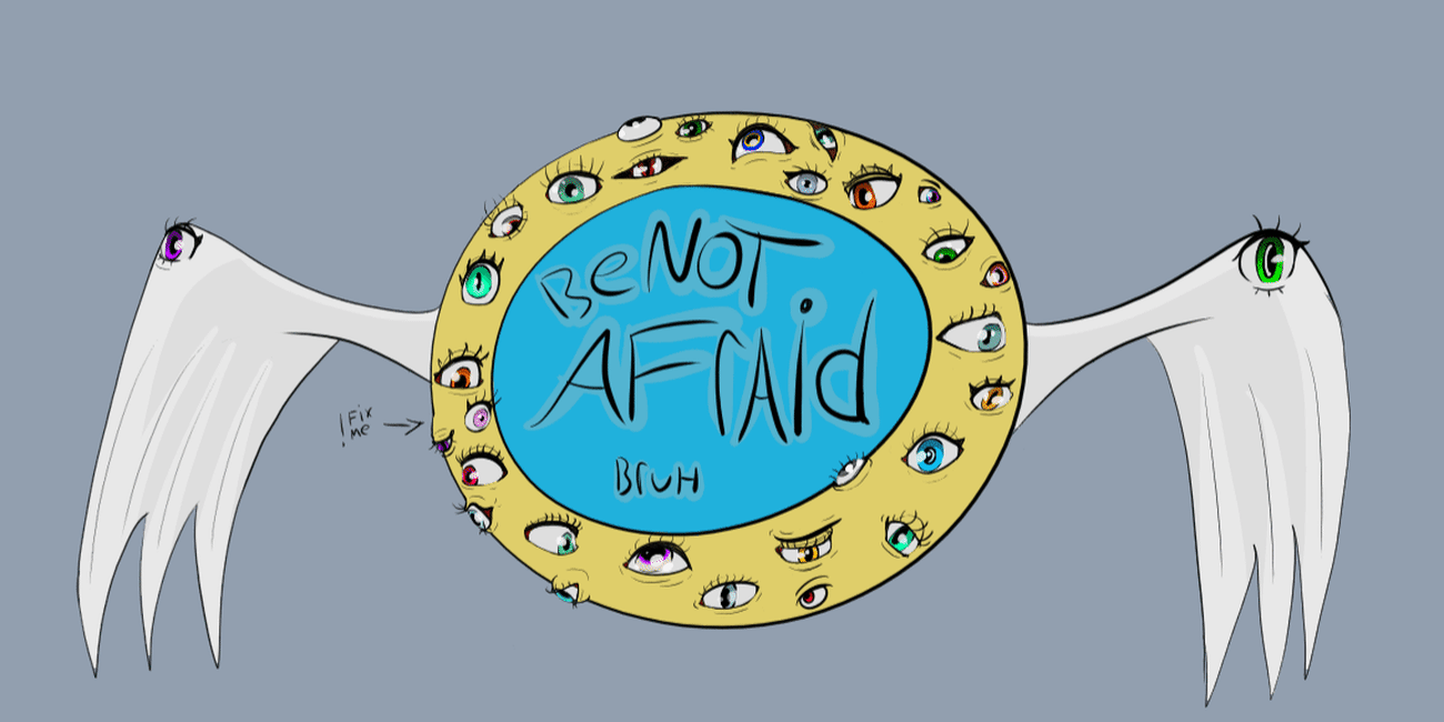 THE SCROLL: BE NOT AFRAID, BRUH
