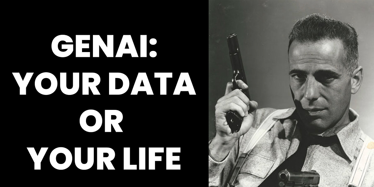 GenAI's Overlooked Threat: Hand Over the Data or Your Life