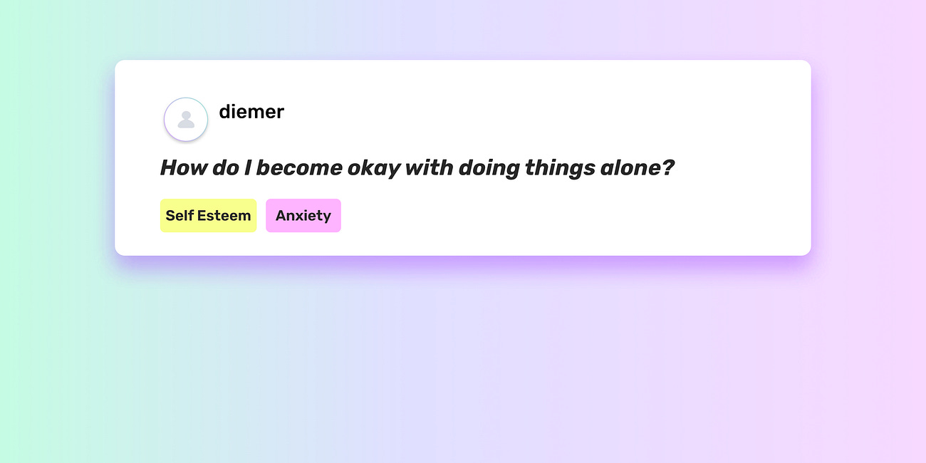 How do I become okay with doing things alone?