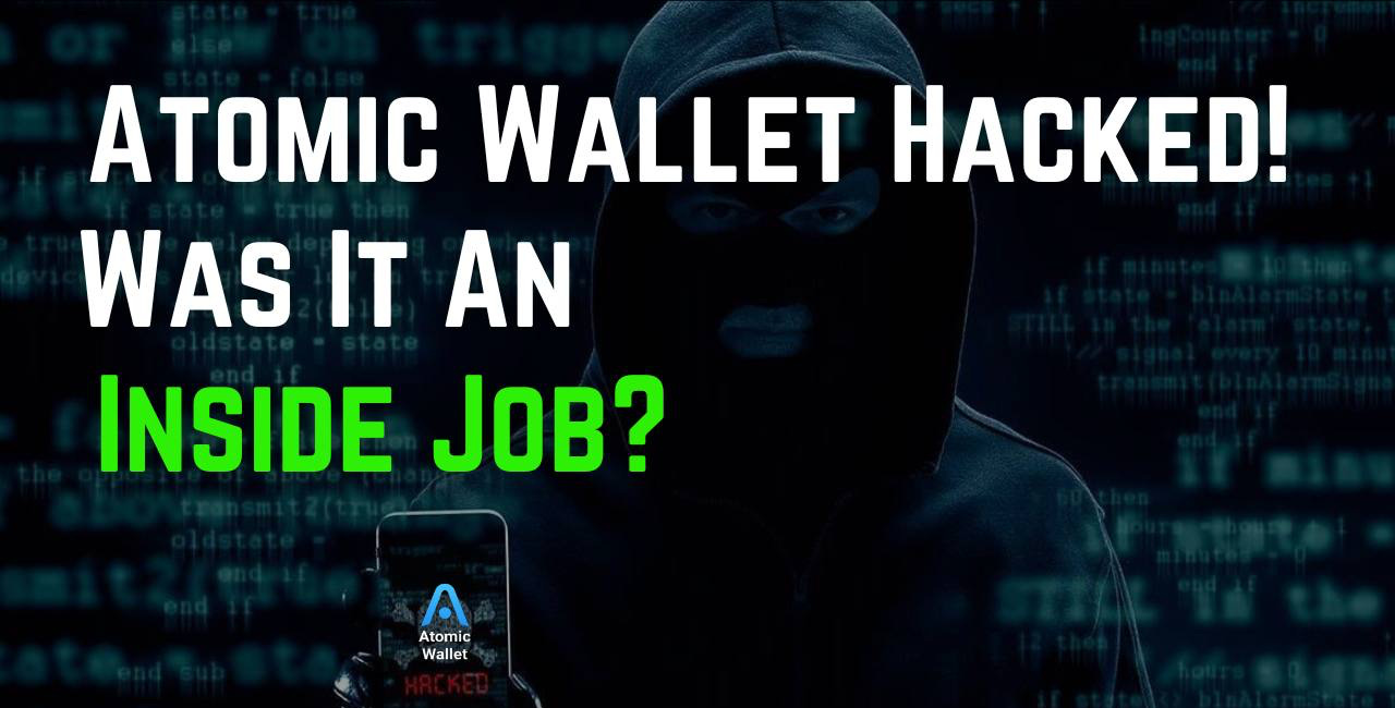 Atomic Wallet Hacked: Was It An Inside Job?