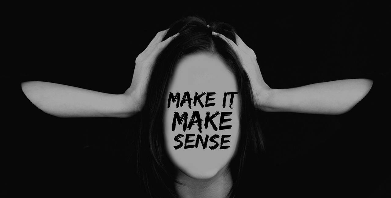 "Make It Make Sense"