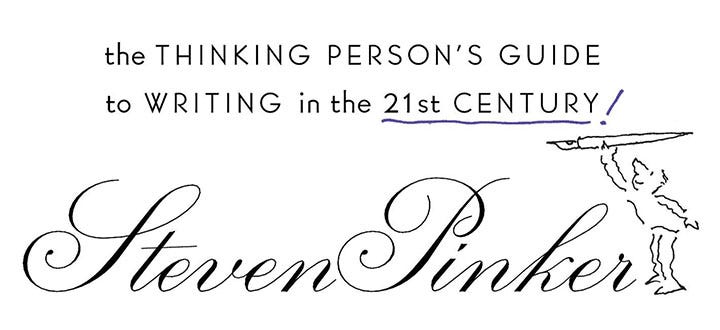 The Sense of Style: The Thinking Person’s Guide to Writing in the 21st Century, by Steven Pinker