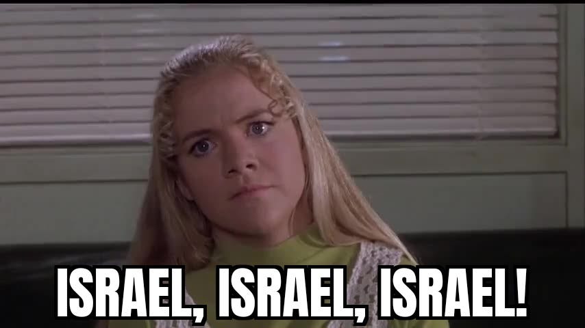Israel, Israel, Israel!