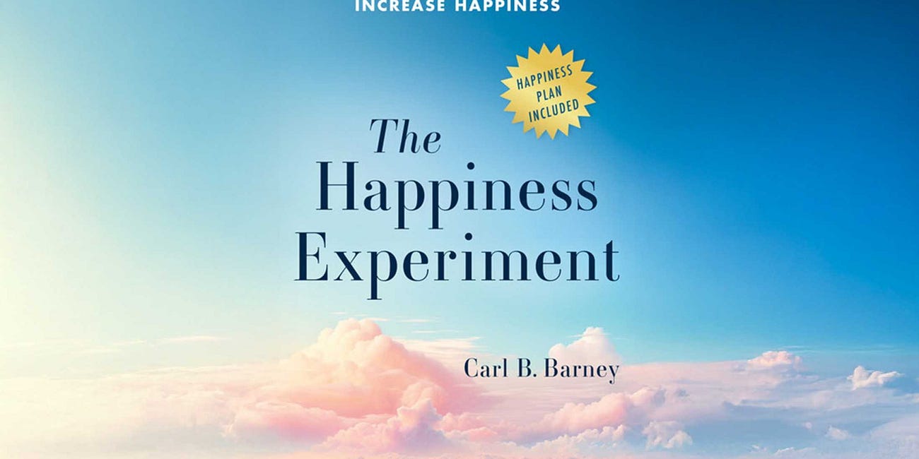 The Happiness Experiment by Carl Barney