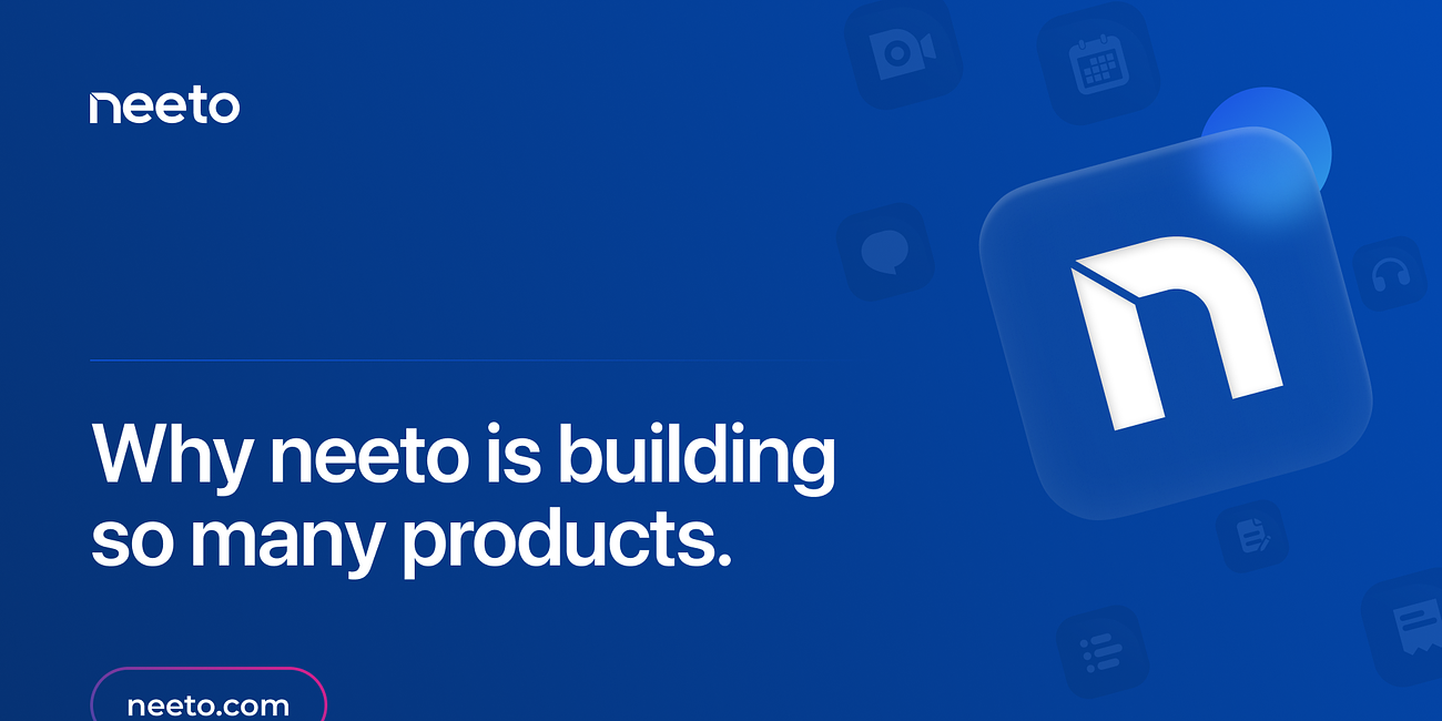 Why neeto is building so many products