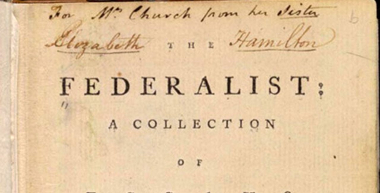 The Federalist Essays Brought the U.S. Constitution to Life