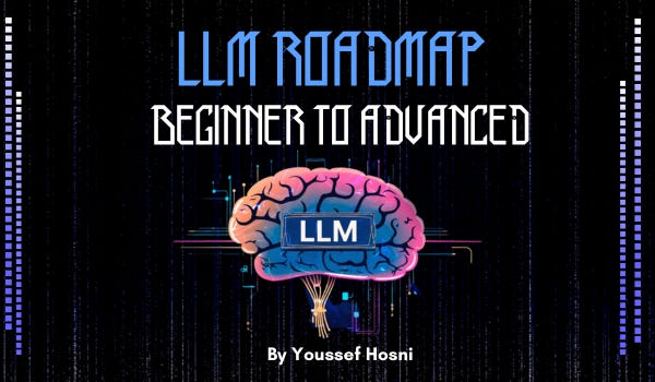 My New E-Book: LLM Roadmap from Beginner to Advanced Level 