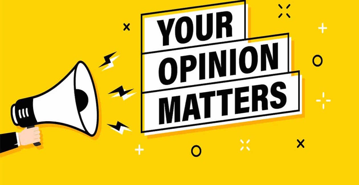 YOUR OPINION MATTERS