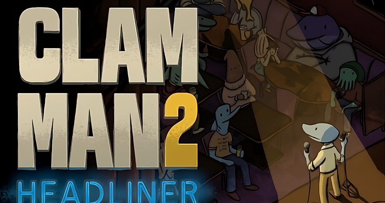 Clam Man 2: Headliner — Opening Set