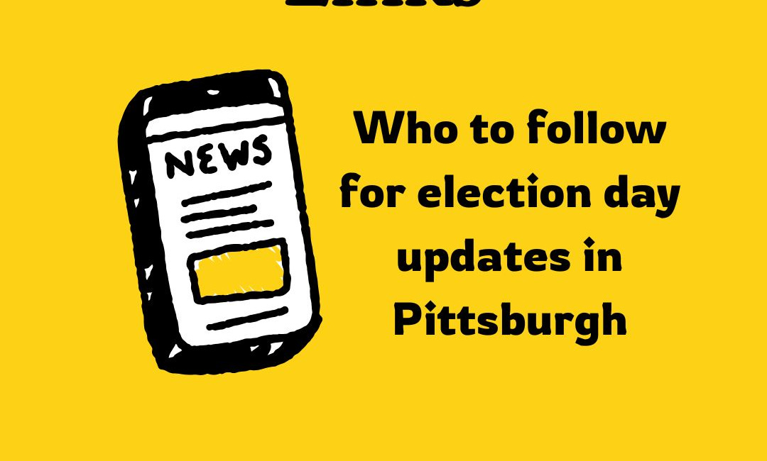 Election Day Links: Who to follow for news and updates in Pittsburgh