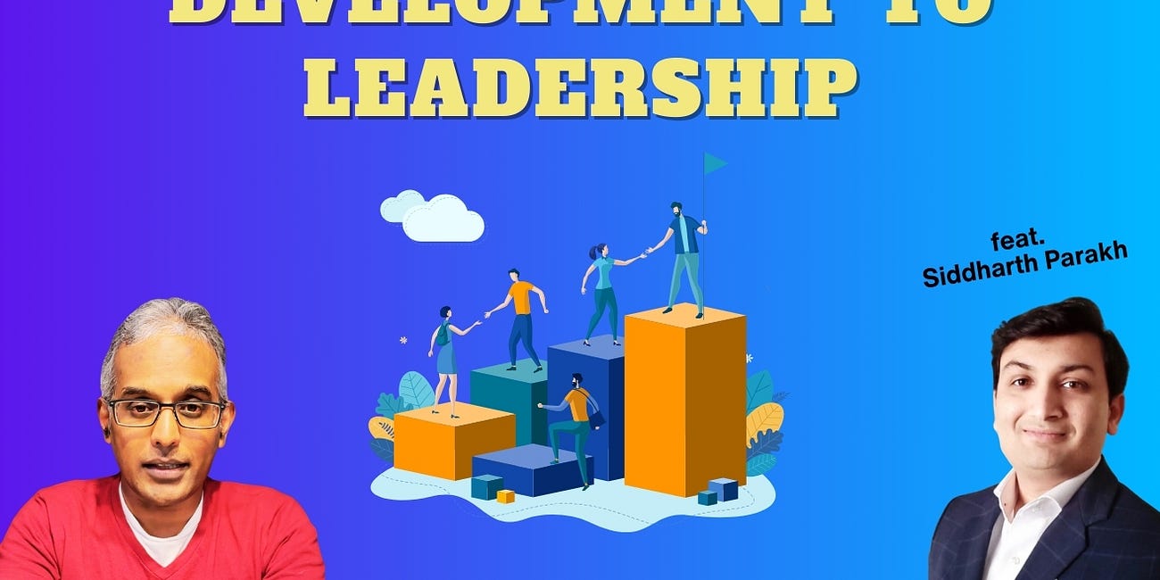 Career Progression: Development to Leadership (feat. Siddharth Parakh)