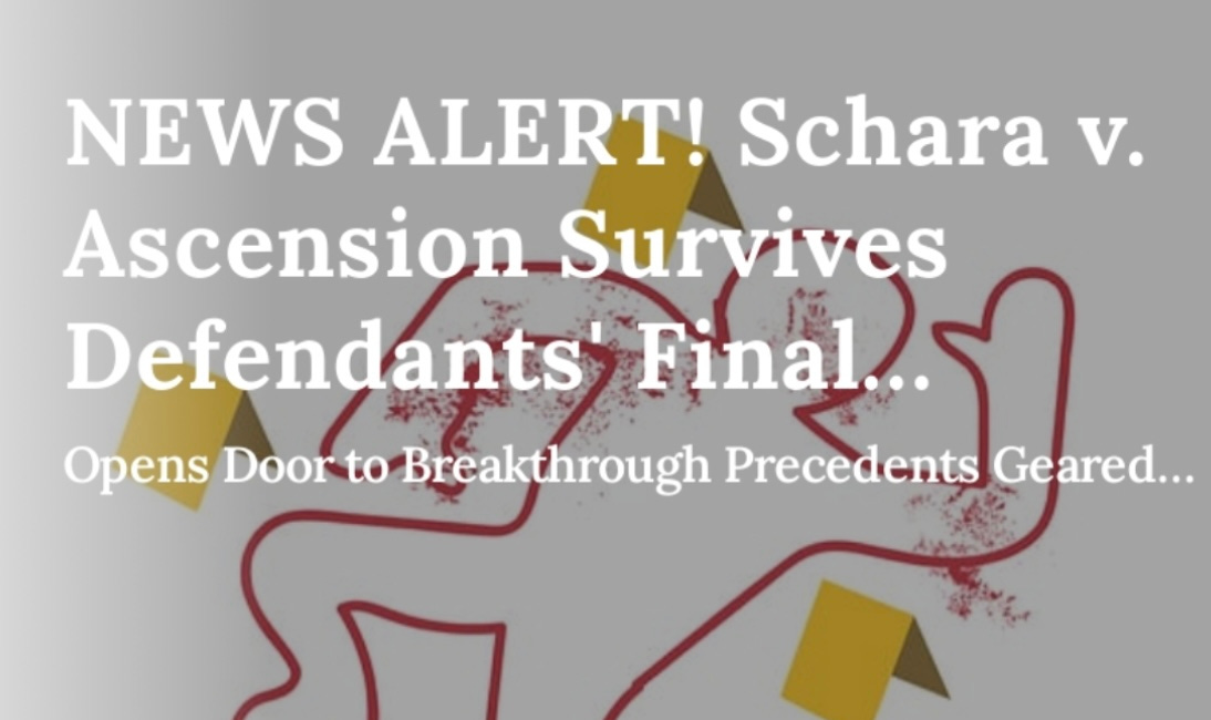 NEWS ALERT! Schara v. Ascension Survives Defendants' Final Motion to Dismiss, Moves Directly to Jury Trial 
