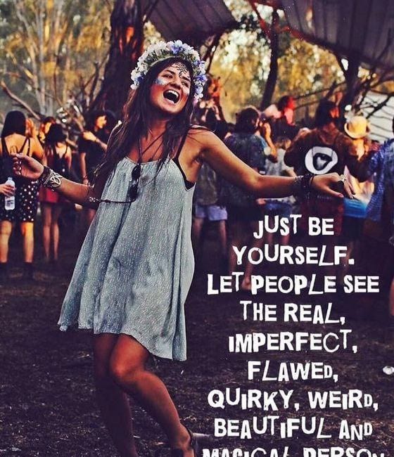 Just Be Yourself. Let People See The Real, Imperfect, Flawed, Quirky, Weird, Beautiful, And Magical Person That You Are