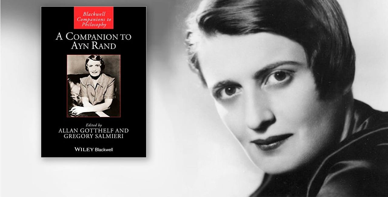 A Companion to Ayn Rand, edited by Allan Gotthelf and Greg Salmieri