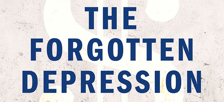 The Forgotten Depression—1921, by James Grant