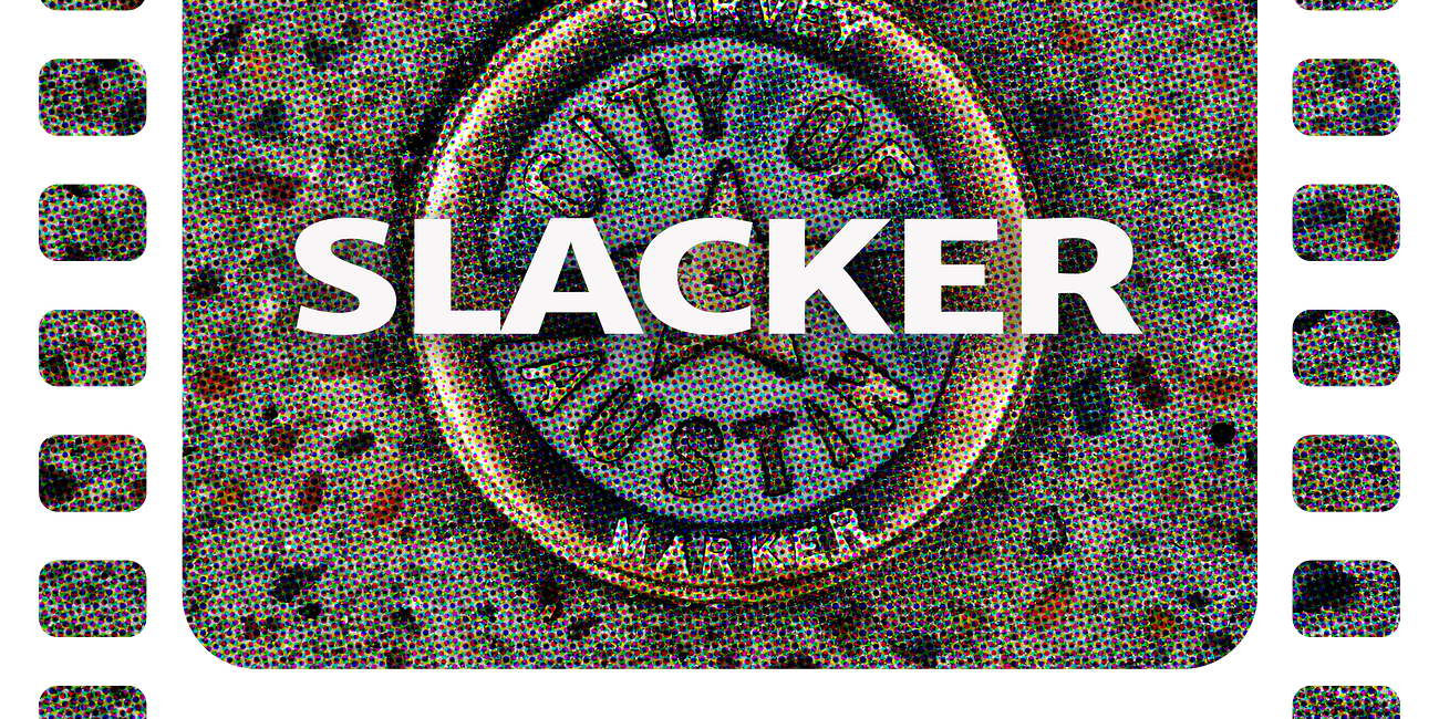 Revisiting ‘Slacker’