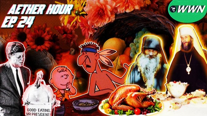 Orthodox Thanksgiving Special! Aether Hour Ep. 24