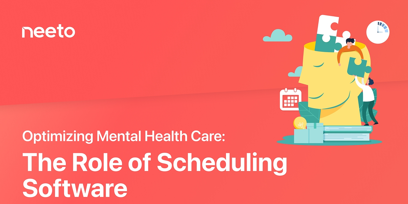 Optimizing Mental Health Care: The Crucial Role of Scheduling Software