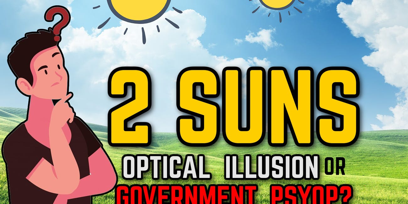 2 Suns in the Sky: Optical Illusion or Military Operation?🔆🔅The DOUBLE SUN PSYOP Part 1