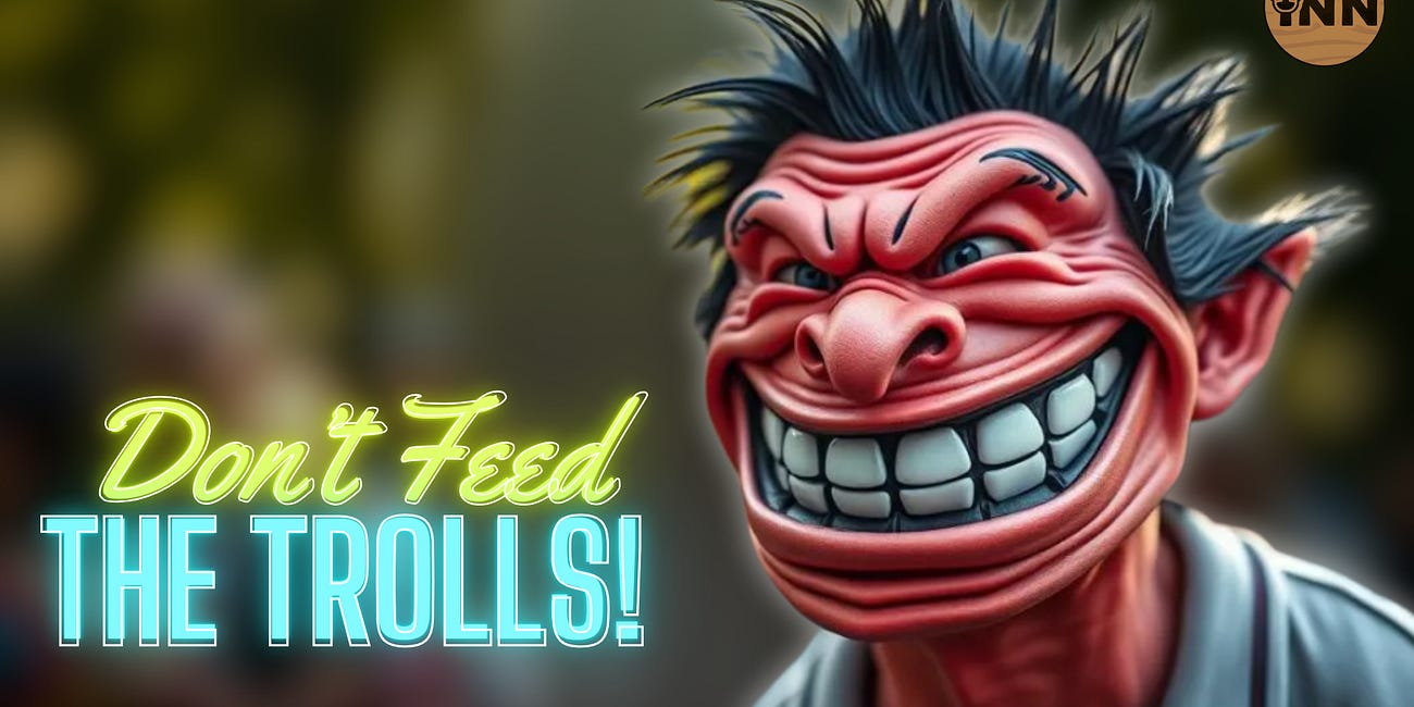 Don't Feed The Trolls!