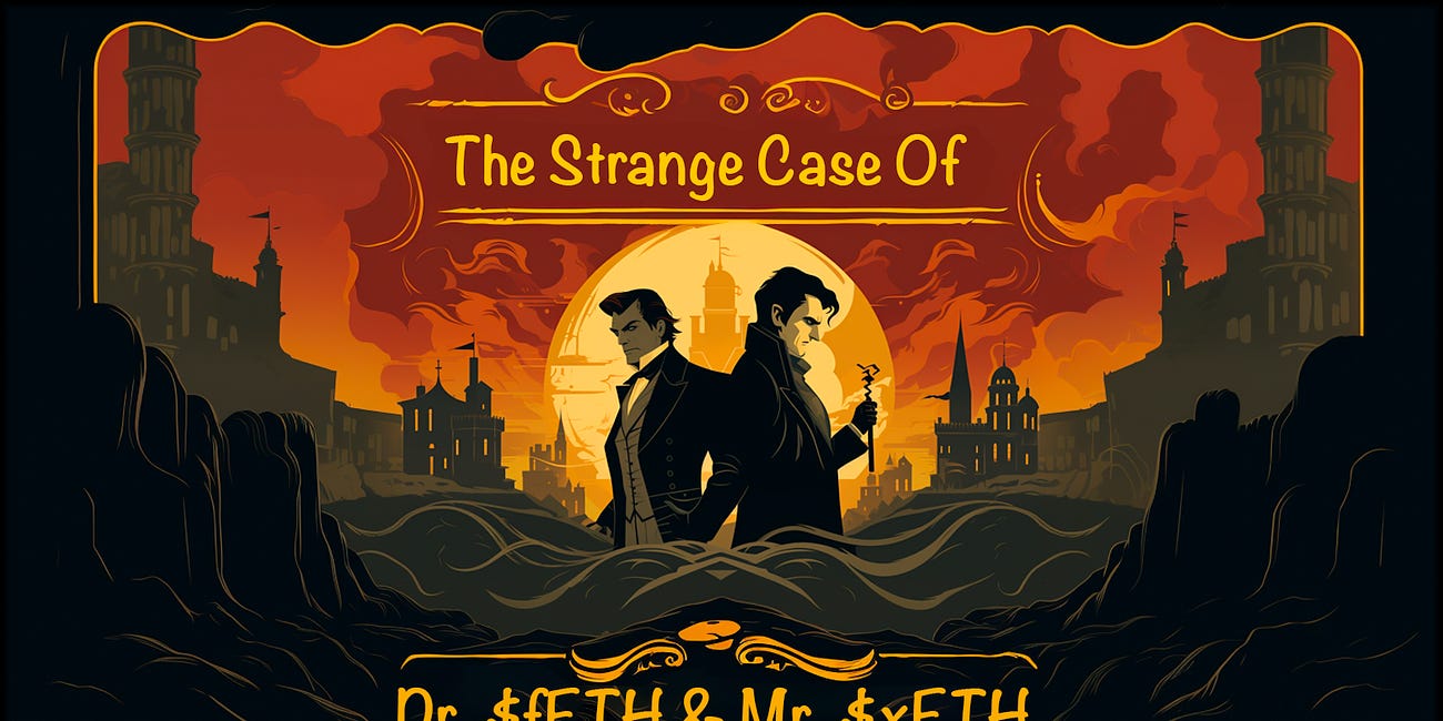 August 30, 2023: The Strange Case of Dr. $fETH and Mr. $xETH 🎭🎩
