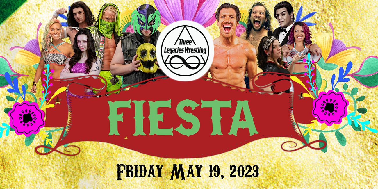 5/19: 3 Legacies Wrestling Fiesta in Lancaster, PA