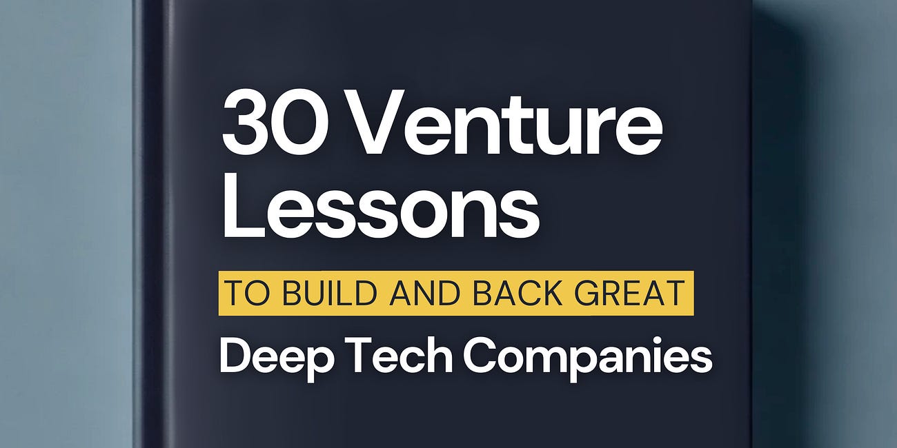 30 Venture Lessons to Build and Back Great Deep Tech Companies