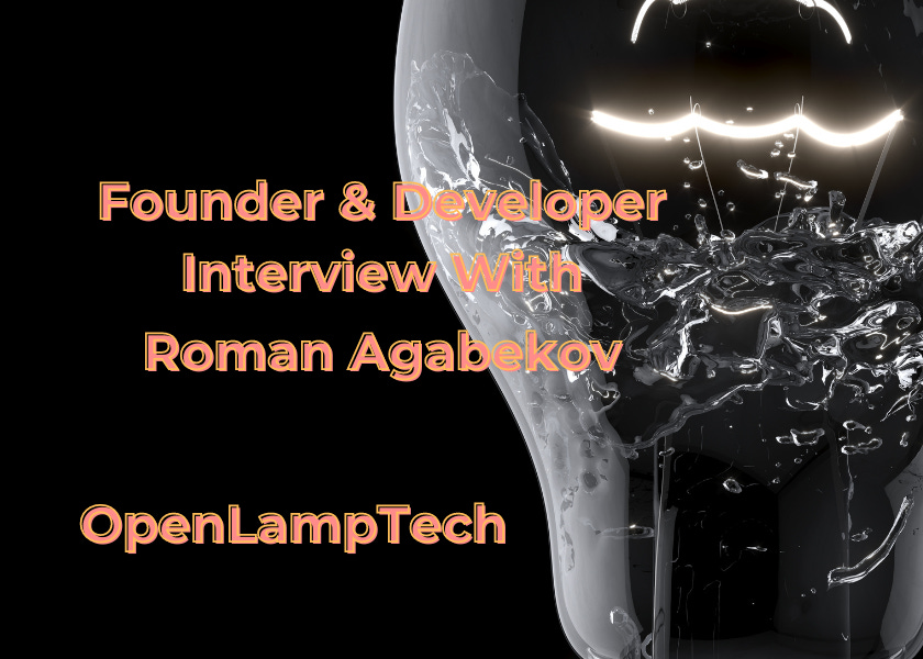 OpenLampTech - Founder & Developer Interview With Roman Agabekov