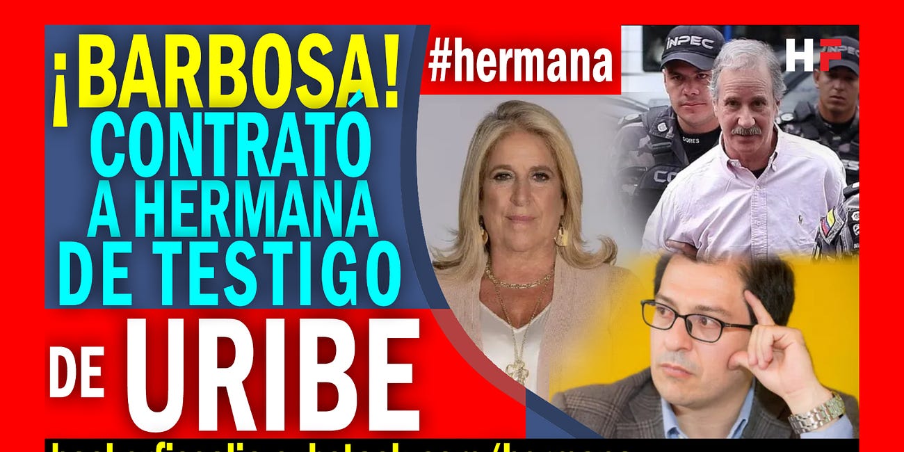 Barbosa contrató hermana de testigo de Uribe