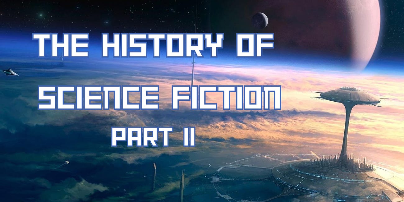 The History of Science Fiction — Part II