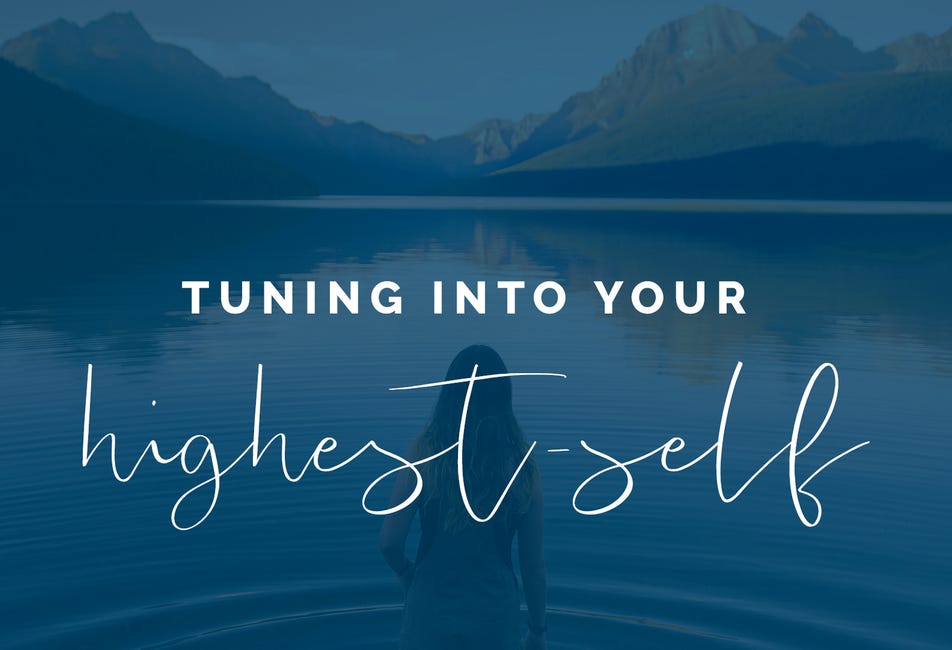 Tuning Into Your Highest Self