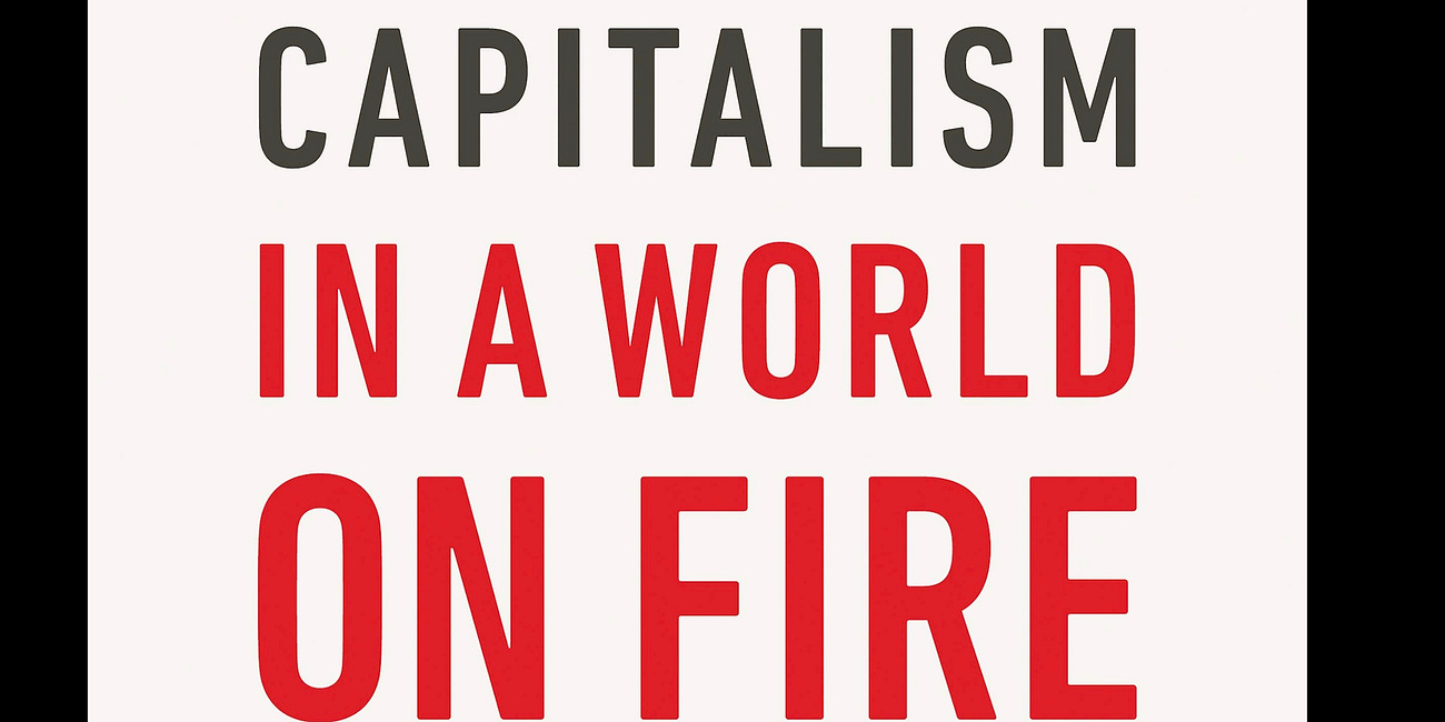 Reimagining Capitalism in a World on Fire by Rebecca Henderson