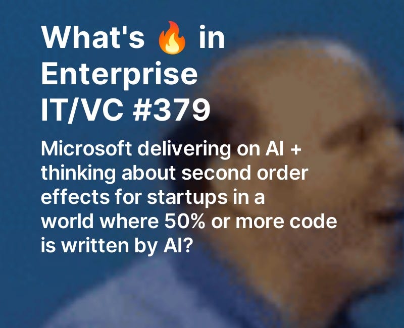 What's 🔥 in Enterprise IT/VC #379