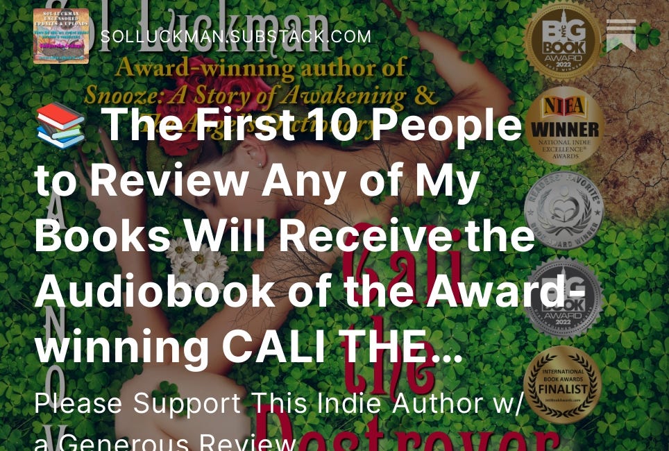 📚 REMINDER: The First 10 People to Review Any of My Books Will Receive the Audiobook of the Award-winning CALI THE DESTROYER (See Details)