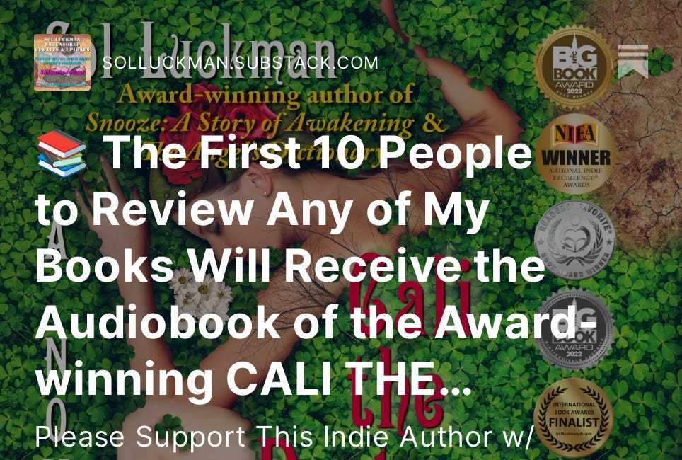 📚 REMINDER: The First 10 People to Review Any of My Books Will Receive the Audiobook of the Award-winning CALI THE DESTROYER (See Details)