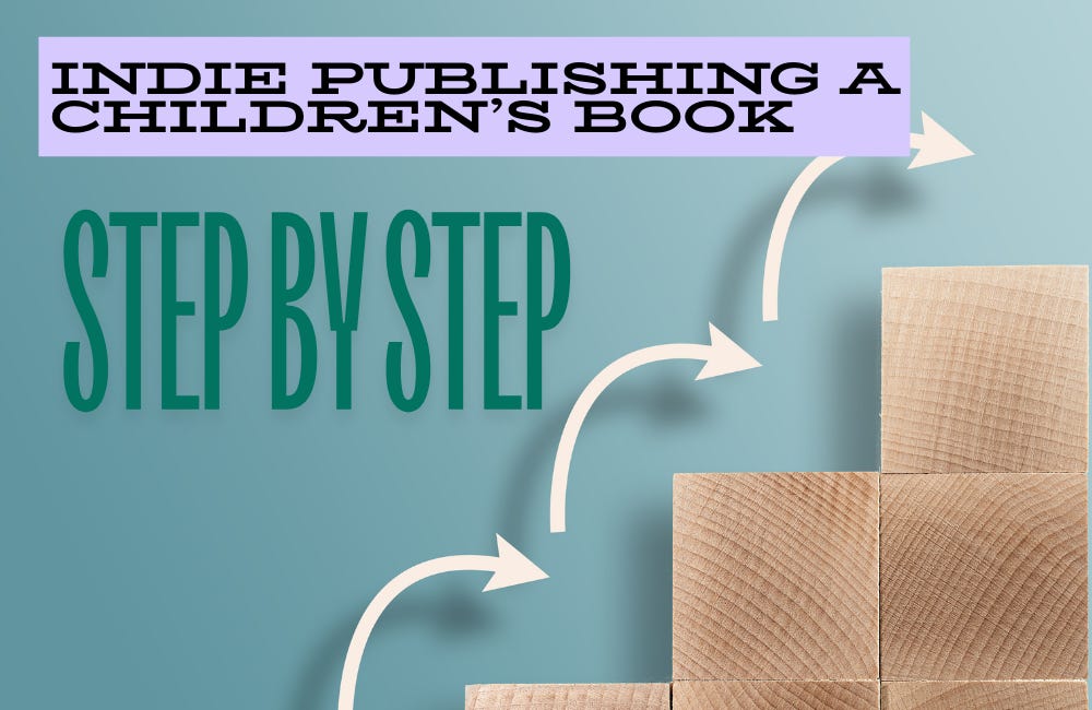INDIE PUBLISHING A CHILDREN'S BOOK: STEP BY STEP #1